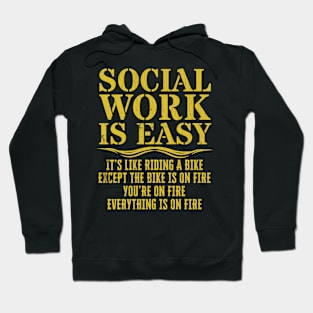 Social Work Is Easy Funny Sarcastic Social Work Hoodie